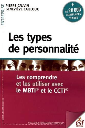 Les types de personnalité : Les comprendre et les utiliser avec le MBTI et le CCTI